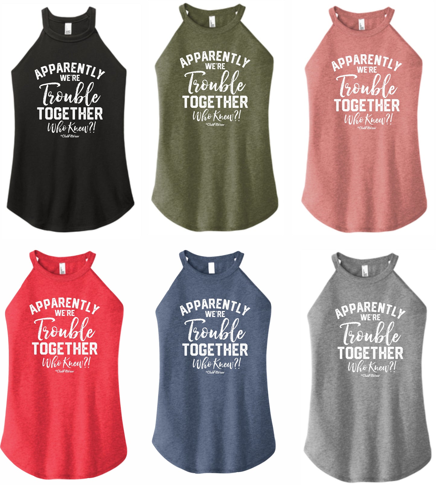 Apparently we're Trouble Together Who knew?! - High Neck Rocker Tank