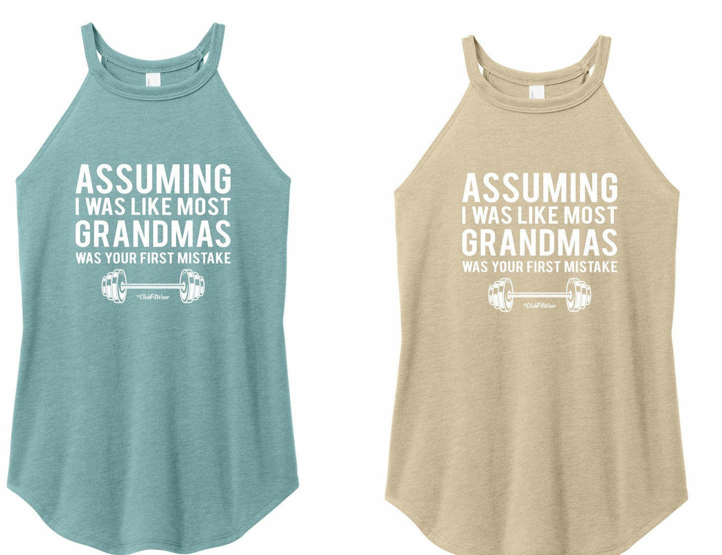 Assuming I was like most Grandmas was your first mistake - High Neck Rocker Tank