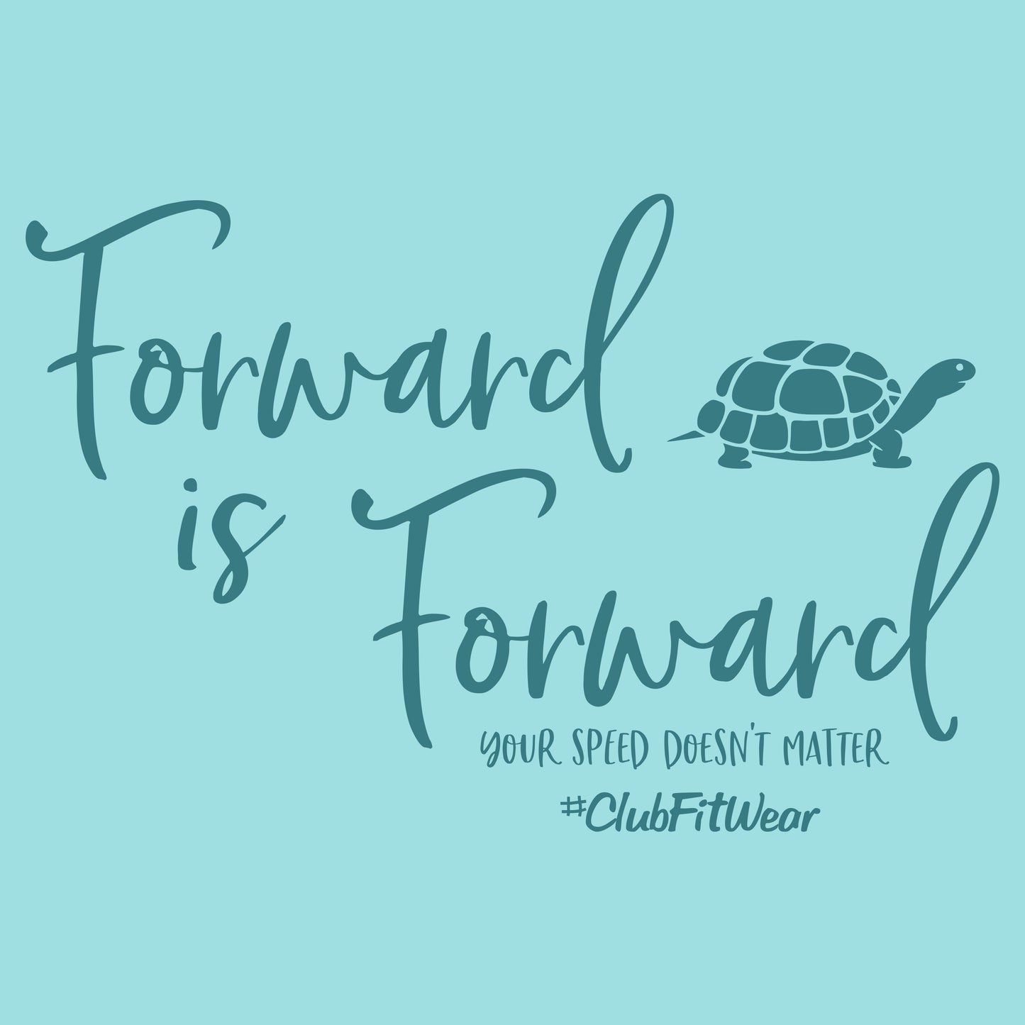 Forward is Forward Your Speed Doesn't Matter