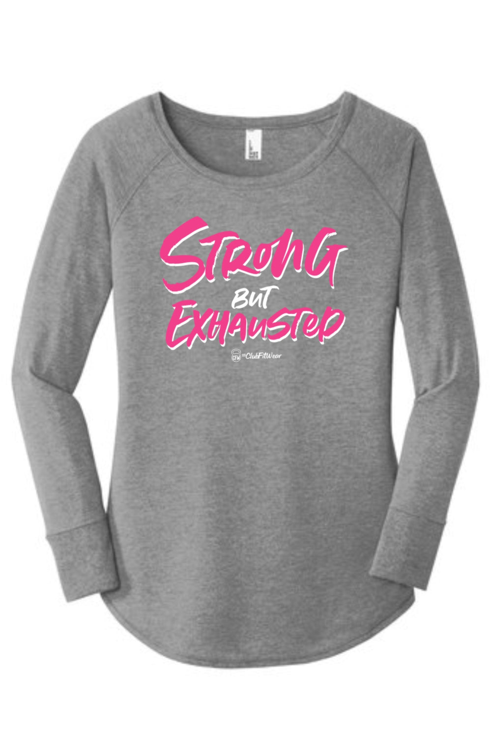 Strong but Exhuasted - Long Sleeve Tunic