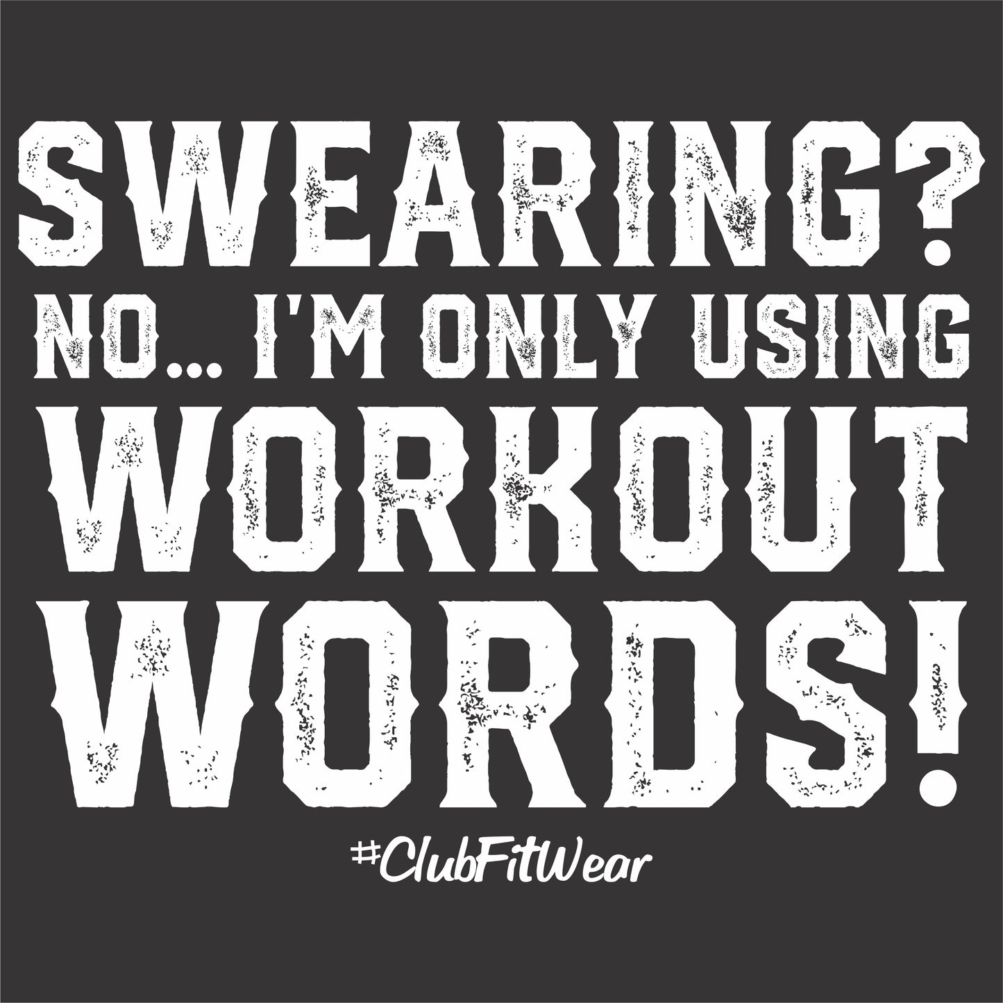 Swearing? No... I'm only using Workout Words