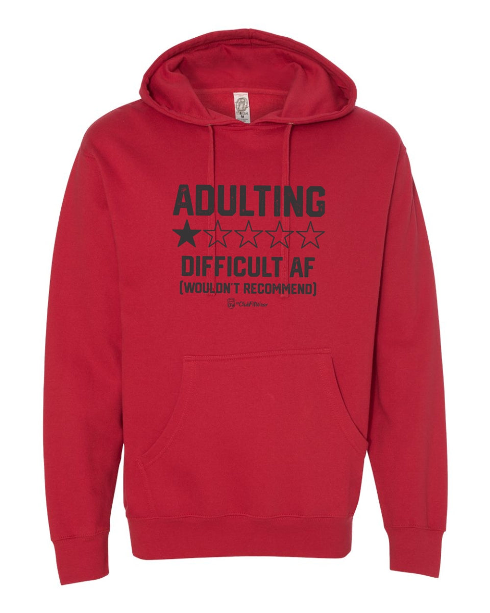 Adulting Difficult AF Wouldn't Recommend - Hoodie