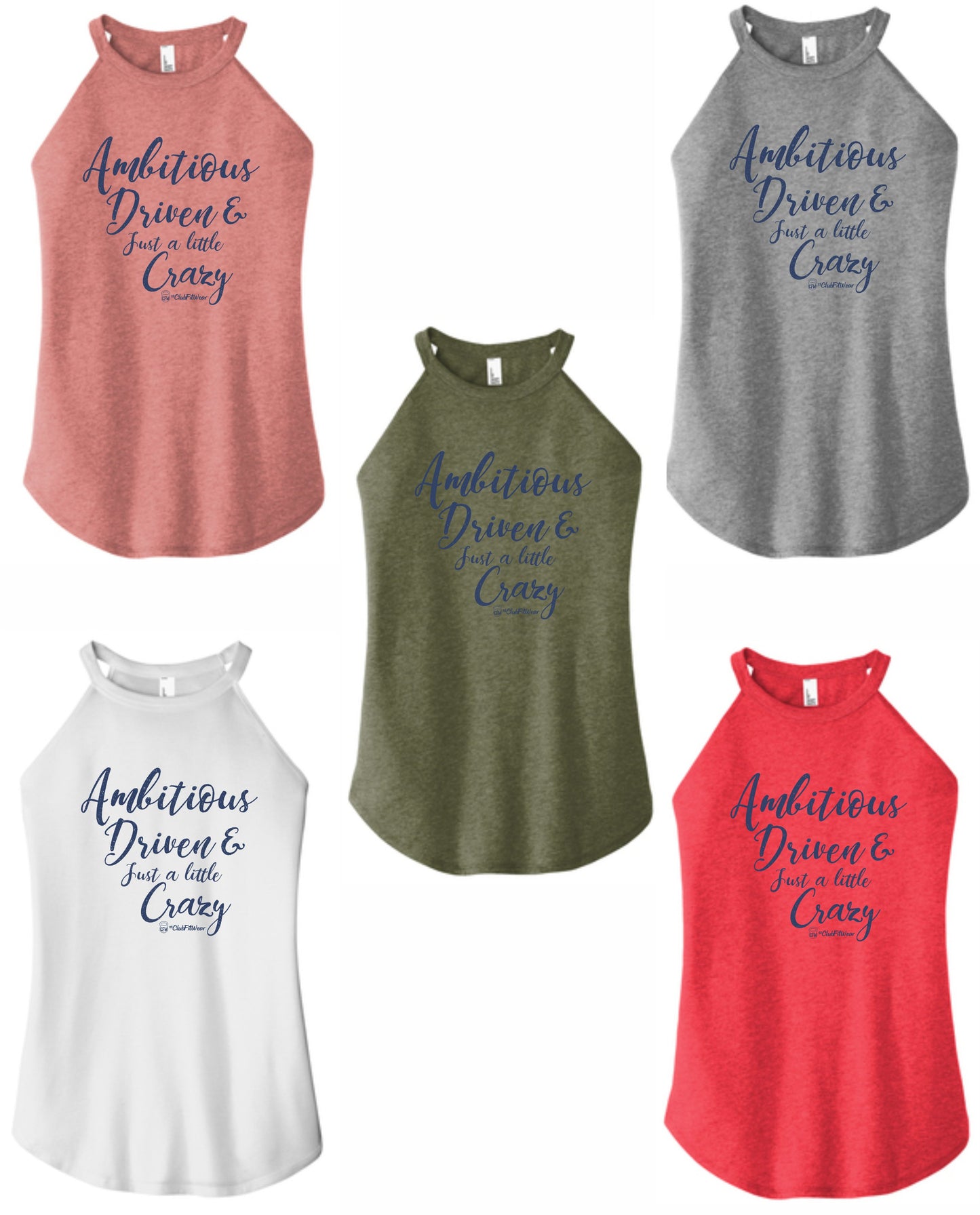Ambitious Driven & Just a little Crazy - High Neck Rocker Tank