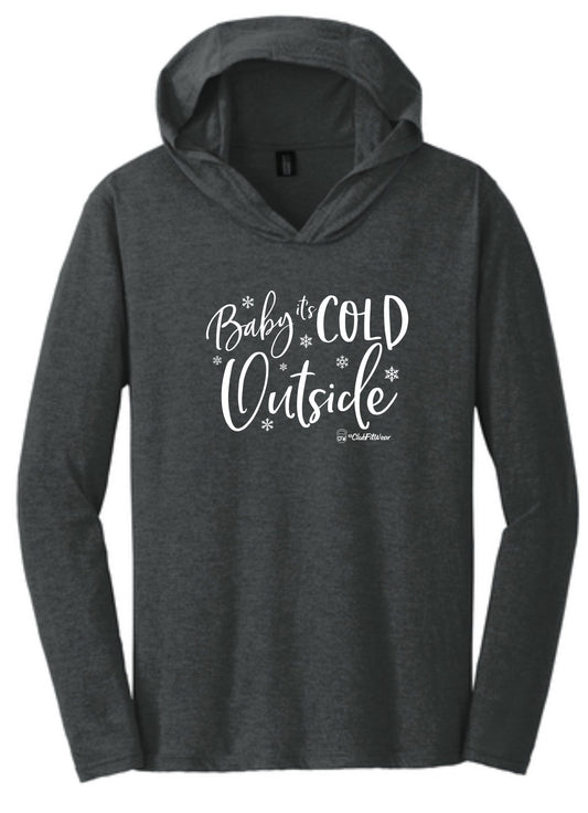 Baby it's Cold Outside - Hooded Pullover