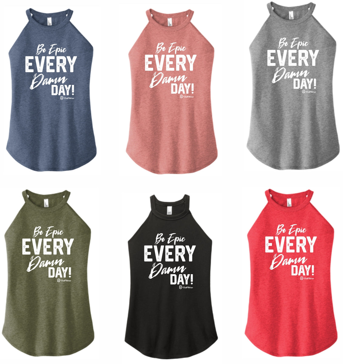 Be Epic Every Damn Day - High Neck Rocker Tank