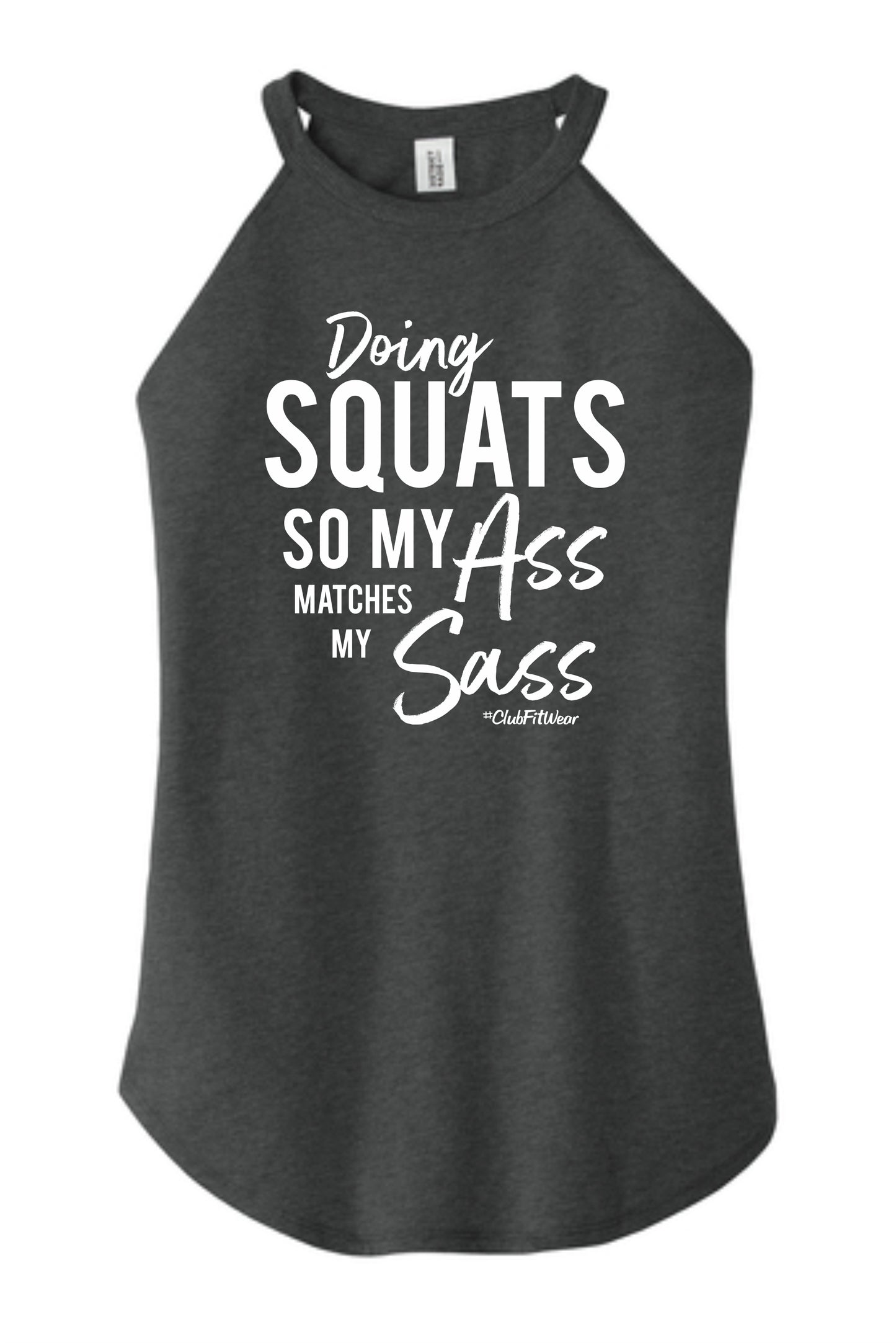Doing Squats so my Ass matches my Sass