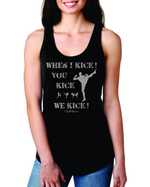 When I Kick You Kick We Kick