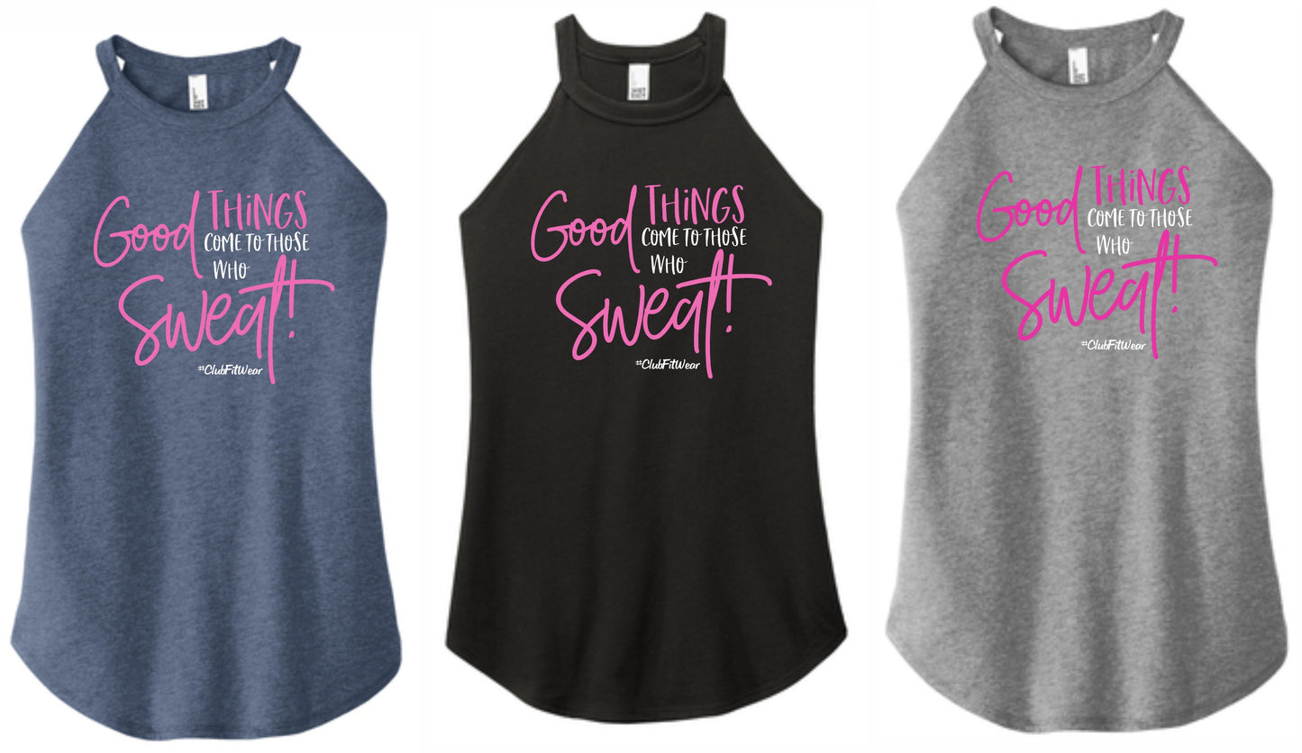Good Things Come To Those Who Sweat - High Neck Rocker Tank