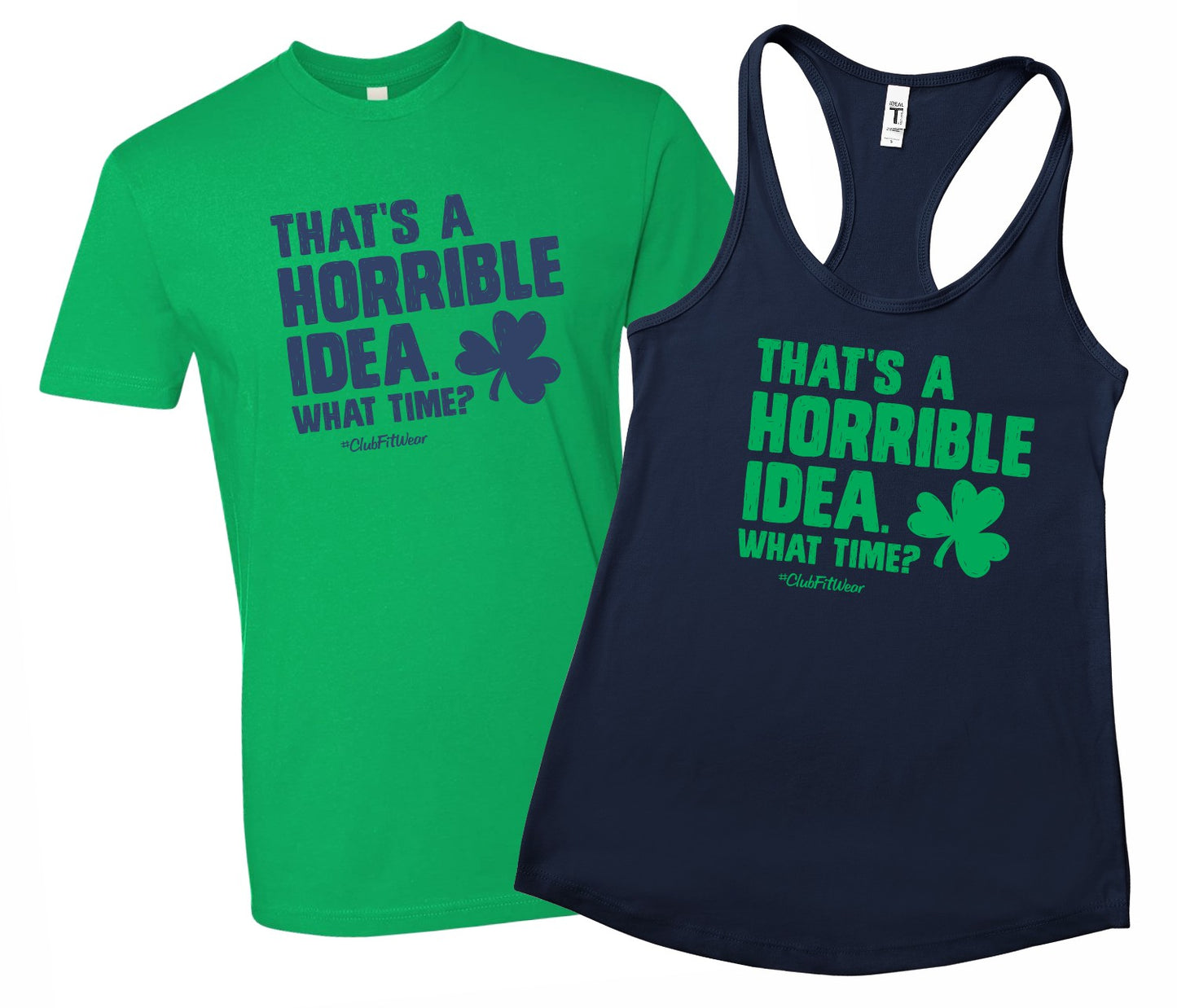 That's a Horrible Idea. What time? (Shamrock Edition)