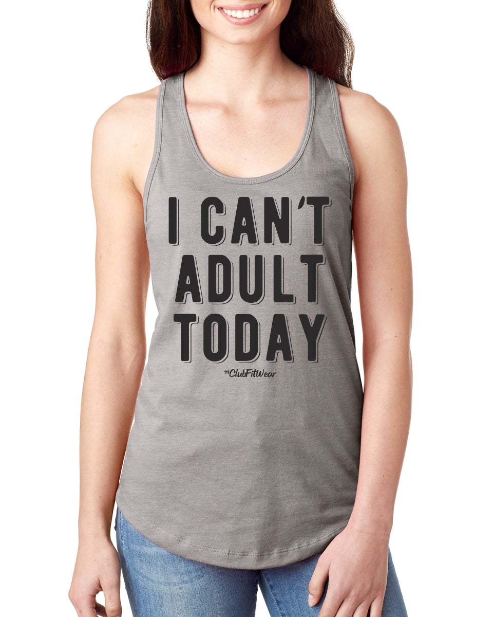 I Can't Adult Today