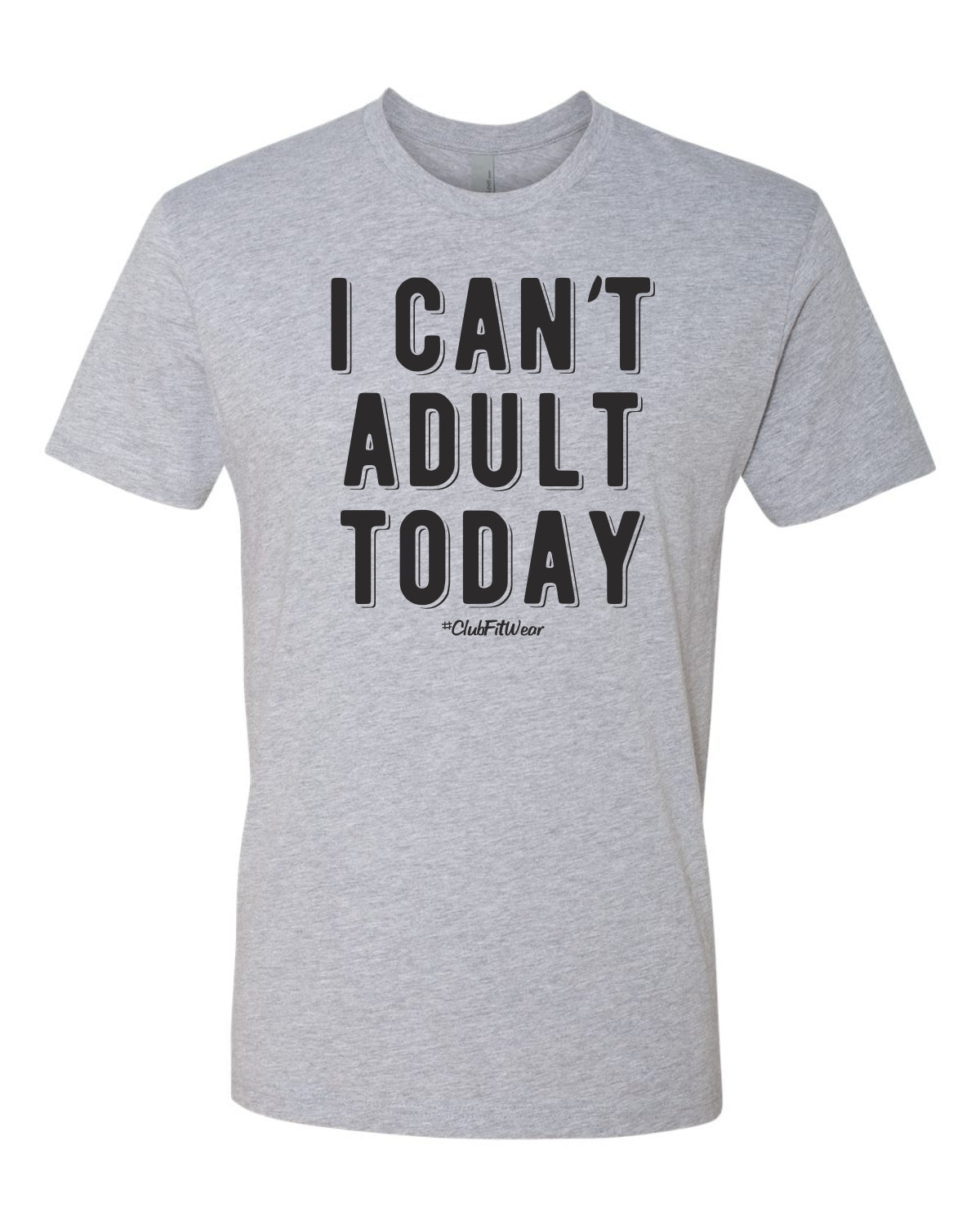 I Can't Adult Today