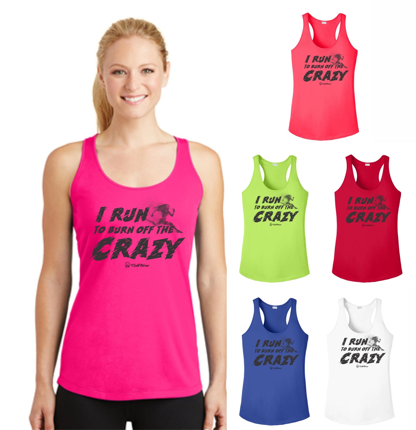 I Run to Burn Off the Crazy - Moisture Wicking Racerback Tanks