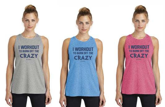 I Workout to Burn Off the Crazy - Premium Racerback Muscle Tank