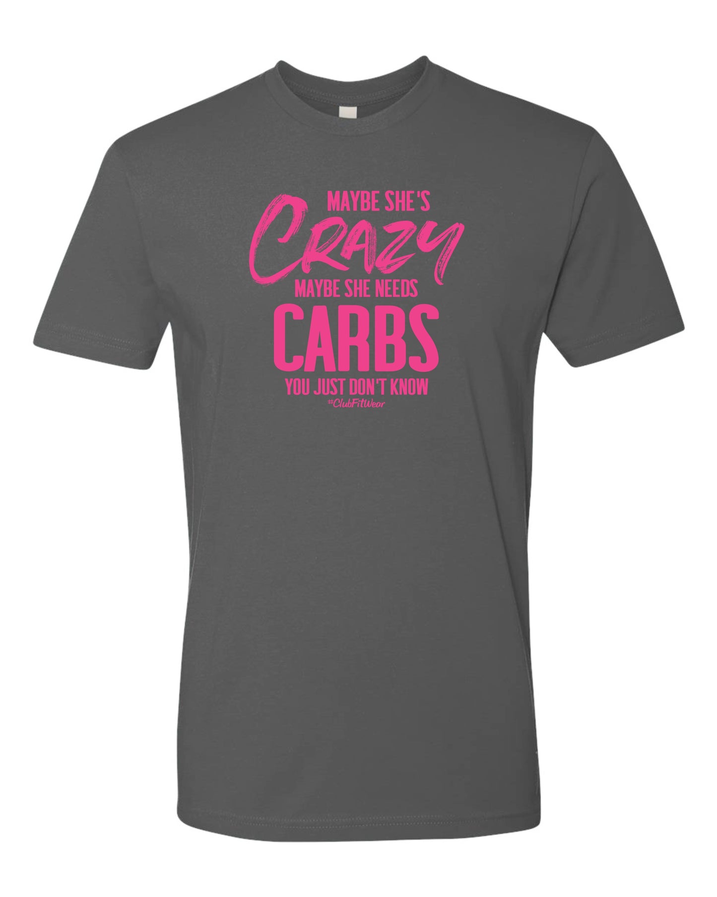 Maybe She's Crazy Maybe She Needs Carbs
