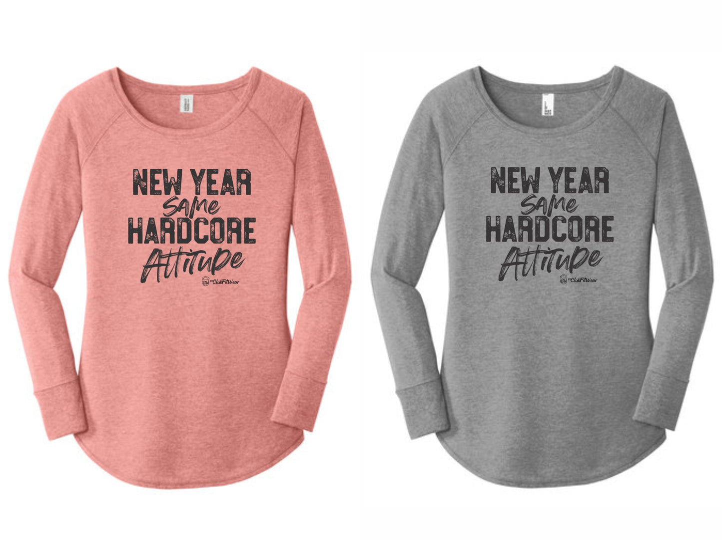 New Year Same Hardcore Attitude - Long Sleeve Tunic
