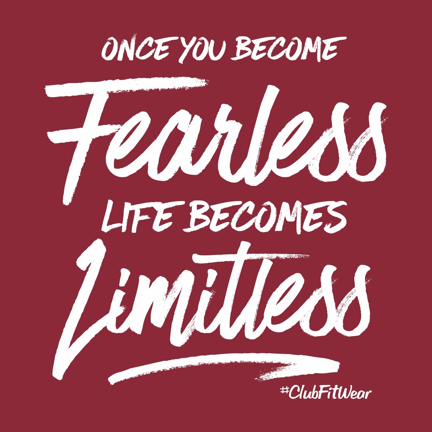 Once You Become Fearless Life Becomes Limitless