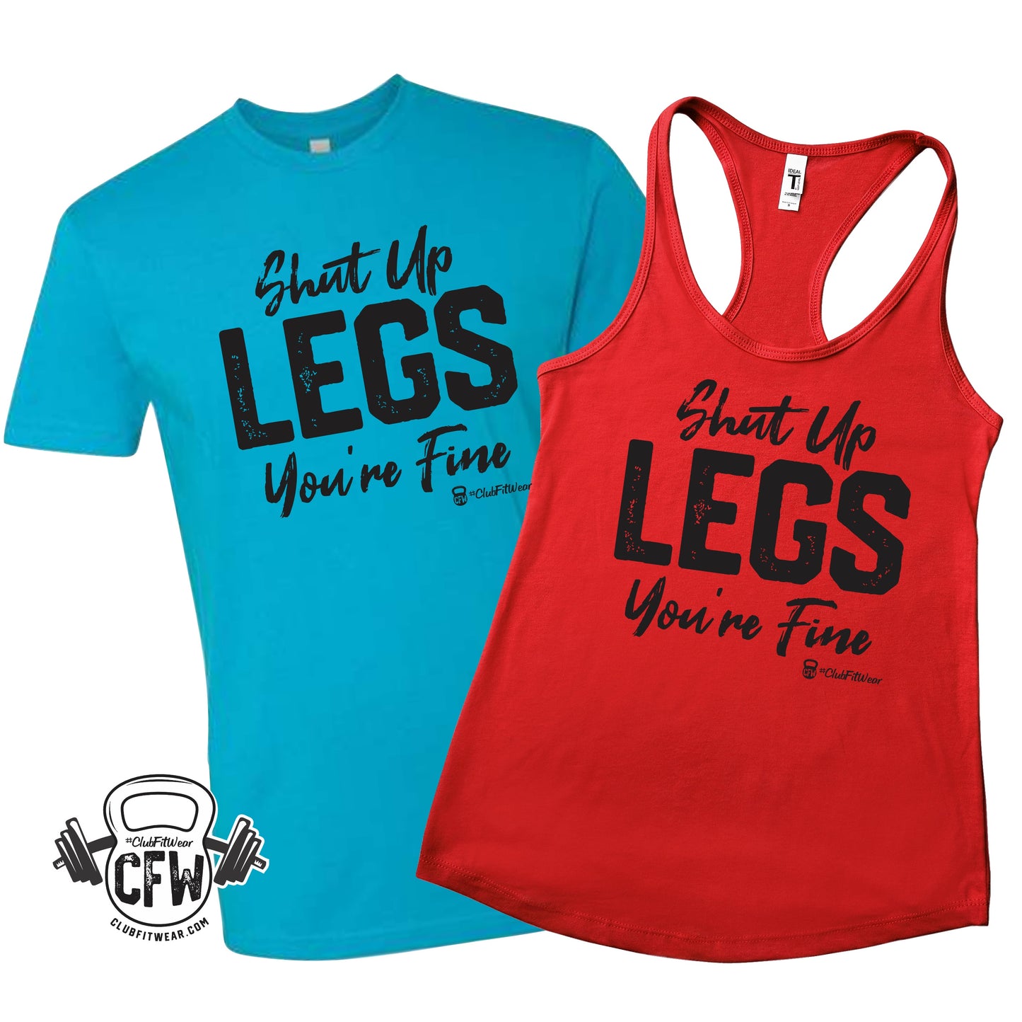 Shut Up Legs You're Fine