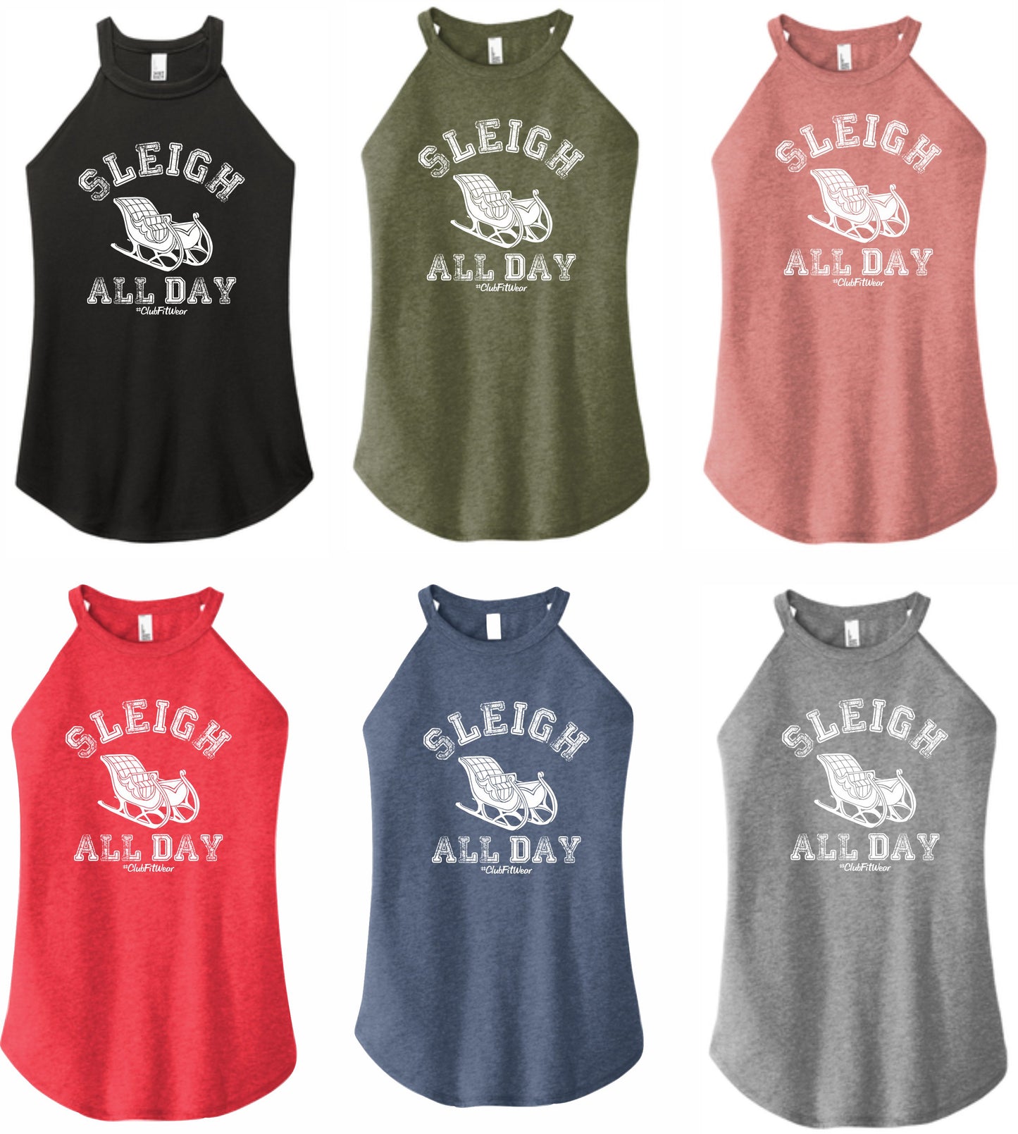 Sleigh All Day - High Neck Rocker Tank