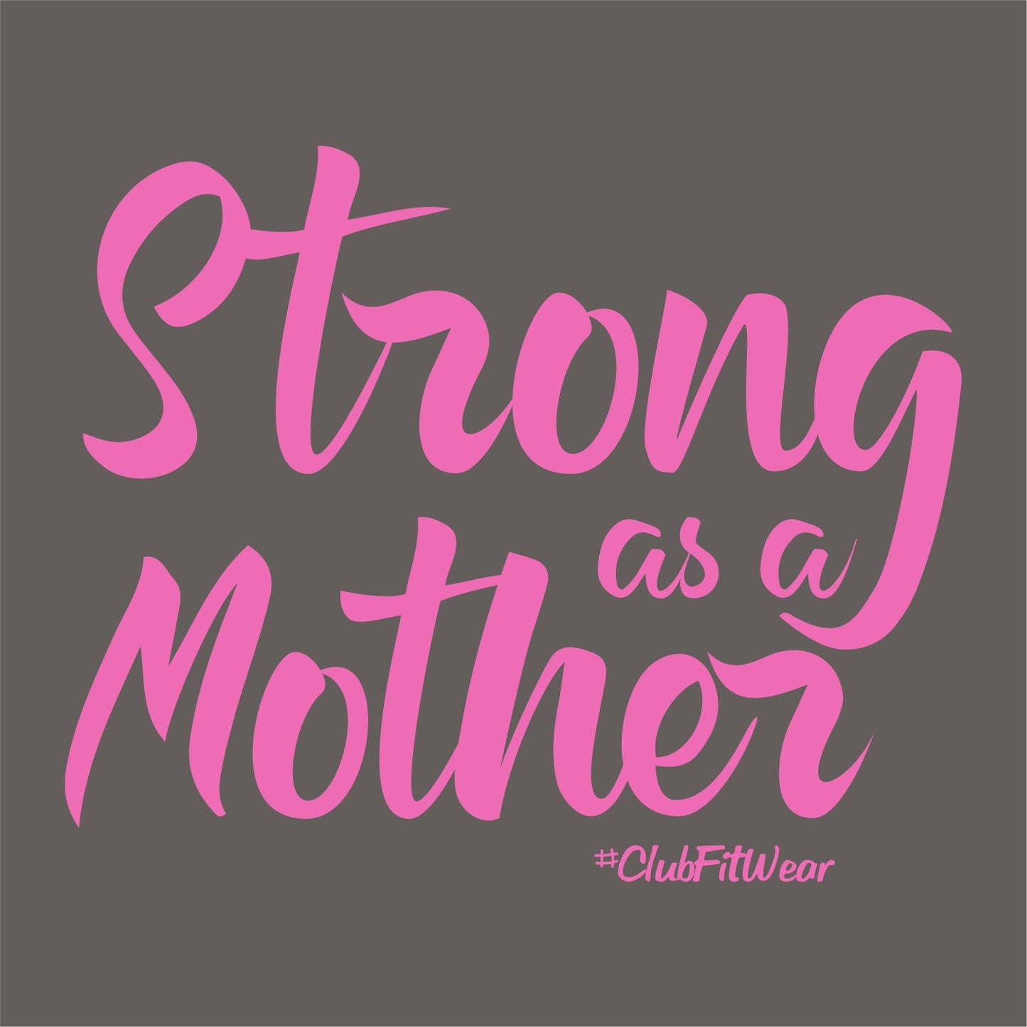 Strong as a Mother