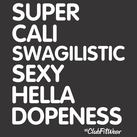 Super Cali Hella Swagilistic Dopeness