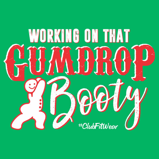 Working on that Gumdrop Booty