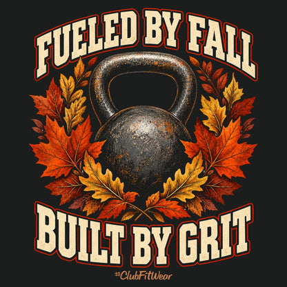 Fueled by Fall, Built by Grit