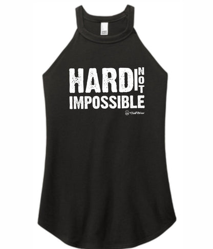 Hard Not Impossible - High Neck Rocker Tank