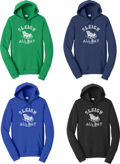Sleigh All Day - Hoodie