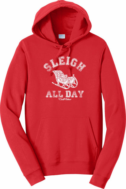 Sleigh All Day - Hoodie