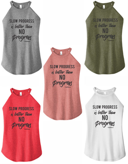 Slow Progress is Better than No Progress - High Neck Rocker Tank