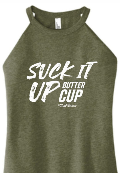 Suck It Up Buttercup - High Neck Rocker Tank