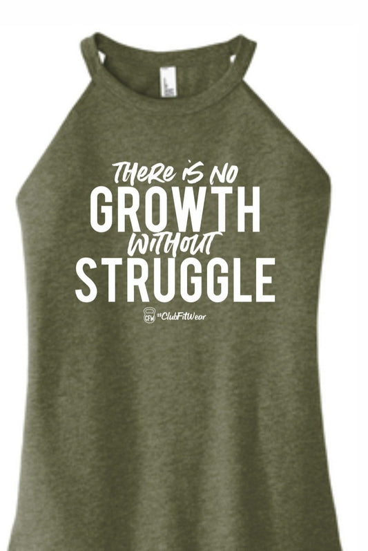 There is No Growth without Struggle - High Neck Rocker Tank