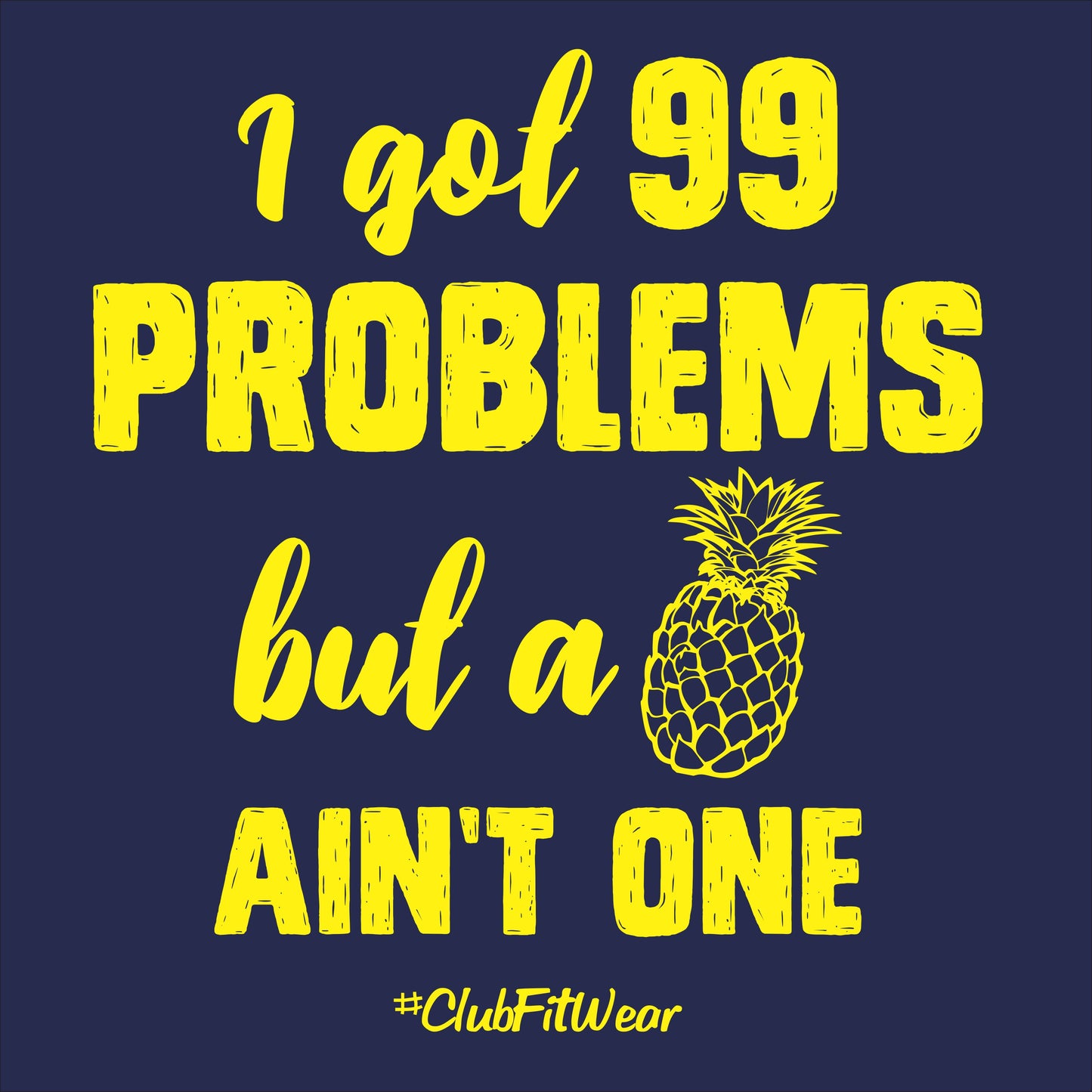 99 problems but a Pineapple ain't one