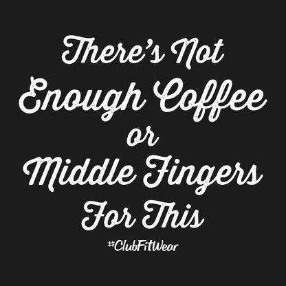 Coffee and Middle Fingers