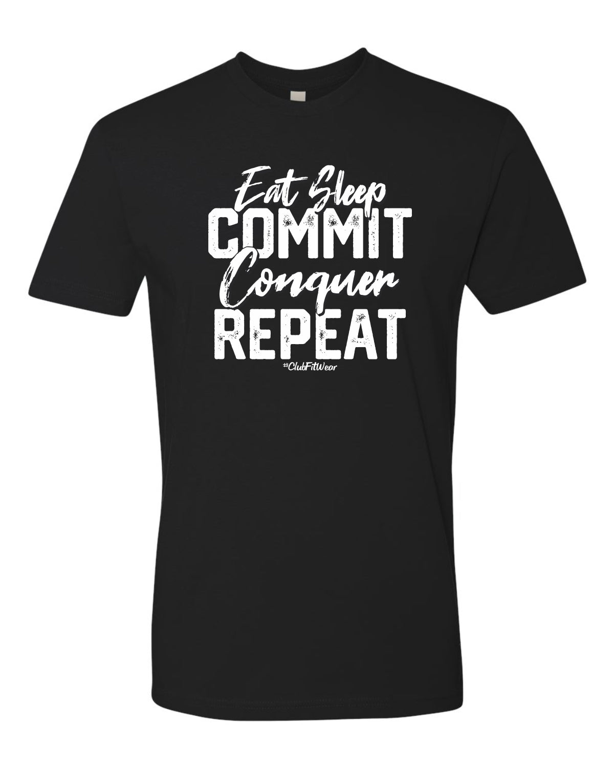 Eat Sleep Commit Conquer Repeat