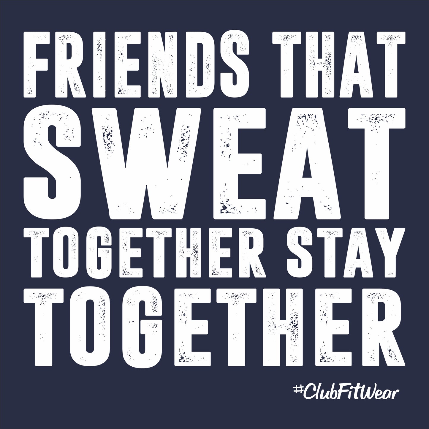 Friends that Sweat Together Stay Together