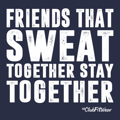Friends that Sweat Together Stay Together