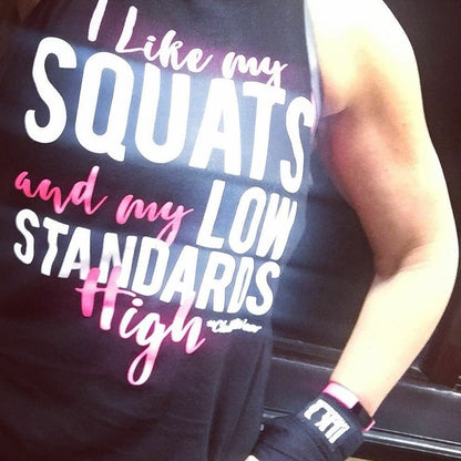 I like my squats low and my standards high