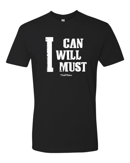 I Can I Will I Must