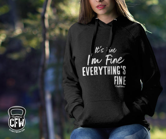 It's Fine I'm Fine Everything is Fine - Hoodie