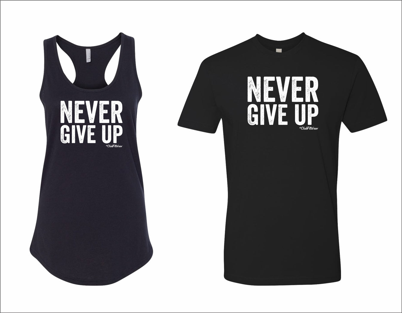 Never Give Up – ClubFitWear