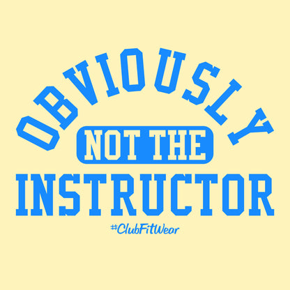 Obviously not the Instructor