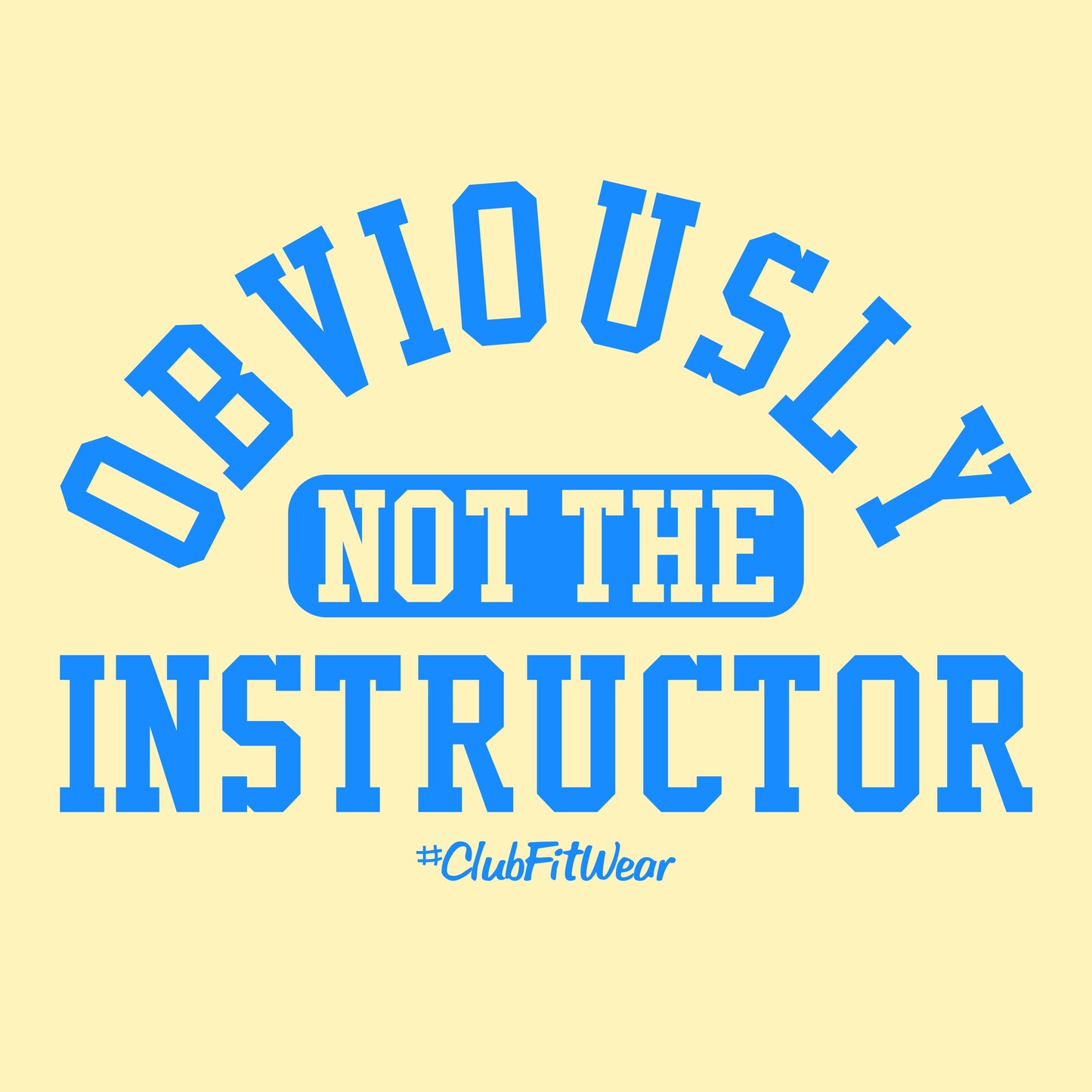 Obviously not the Instructor