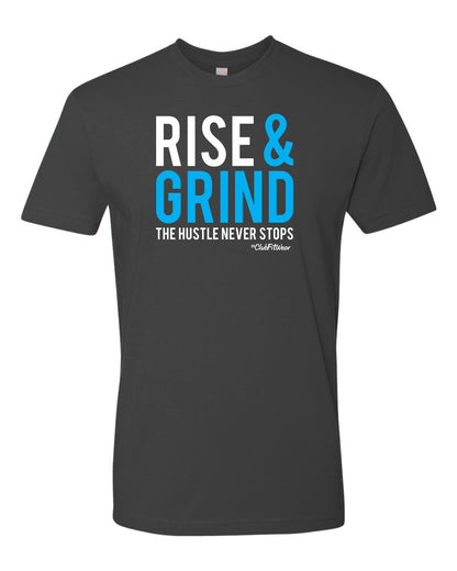 Rise and Grind the Hustle never stops