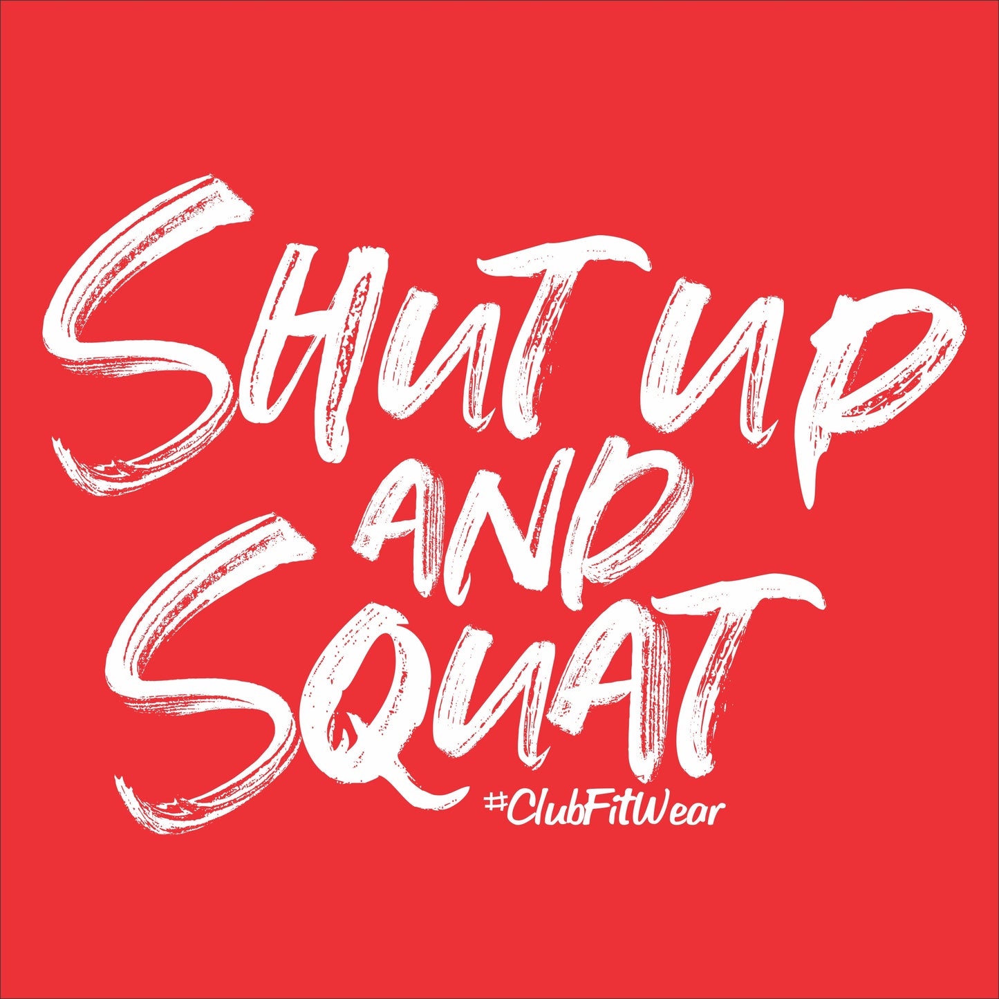 Shut up and Squat