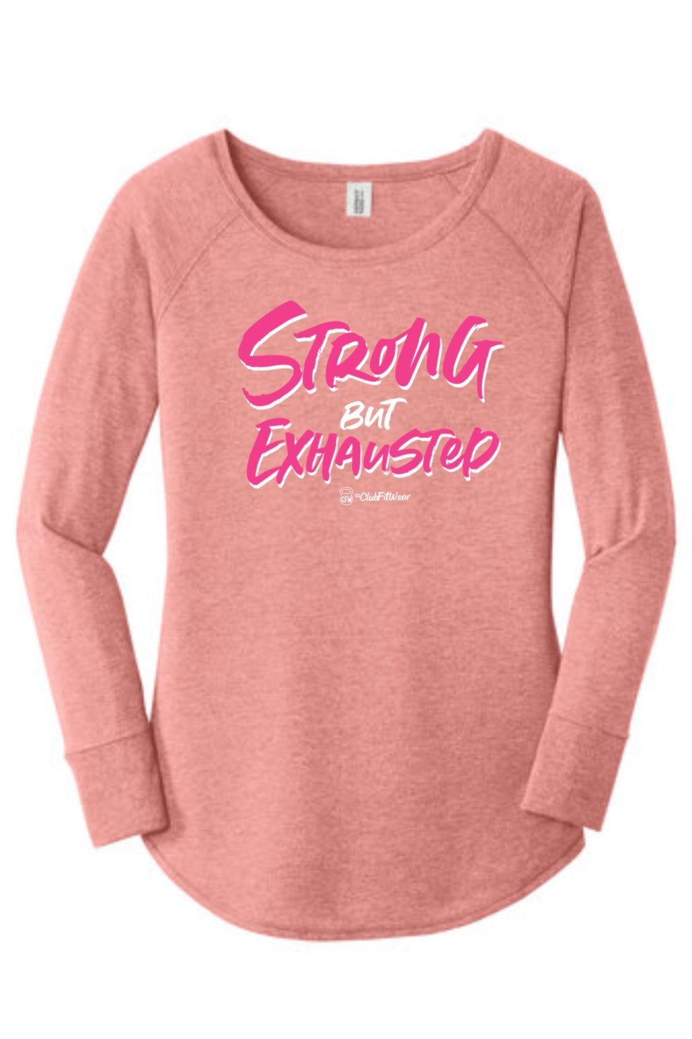 Strong but Exhuasted - Long Sleeve Tunic