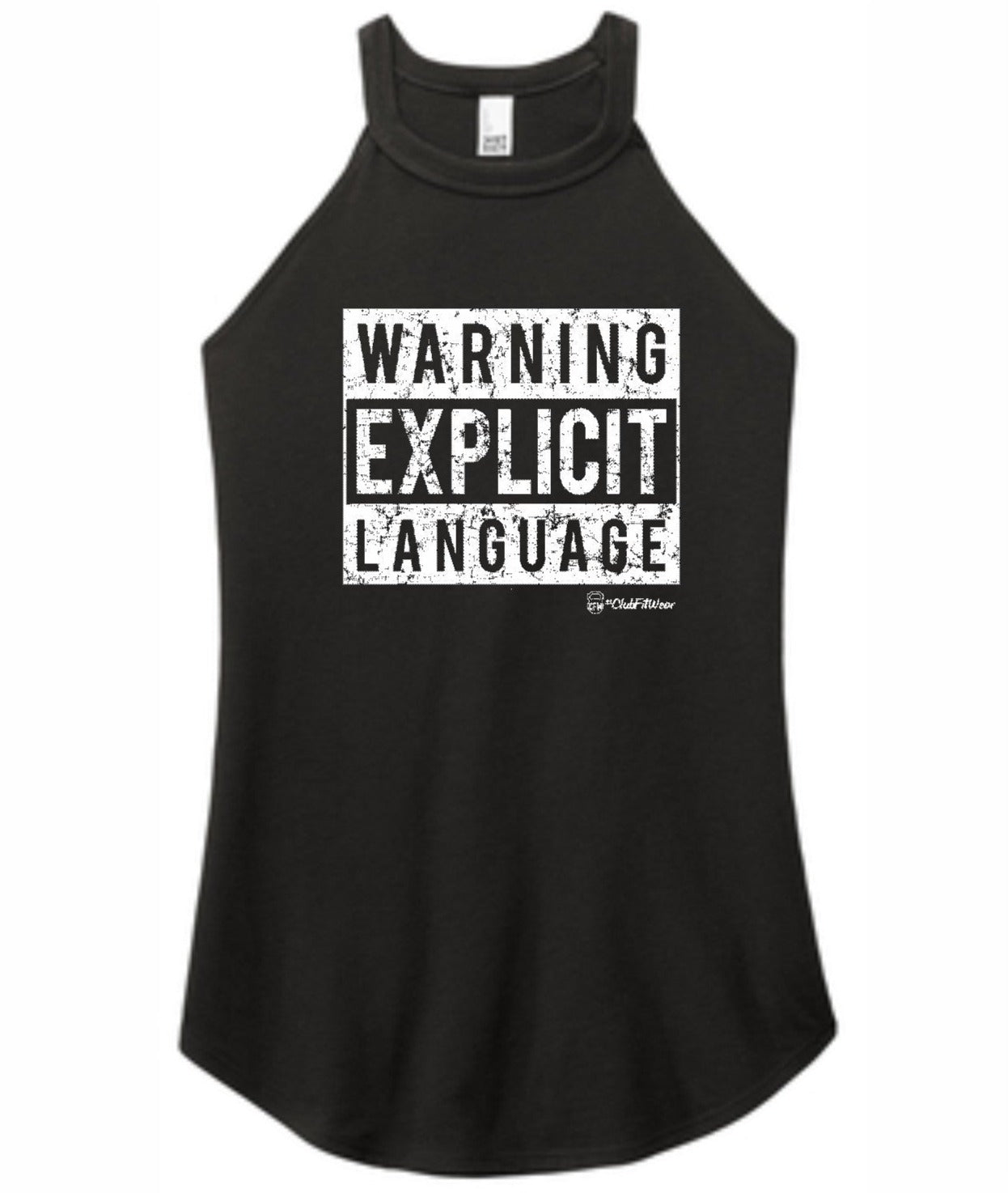 Warning Explicit Language - High Neck Rocker Tank