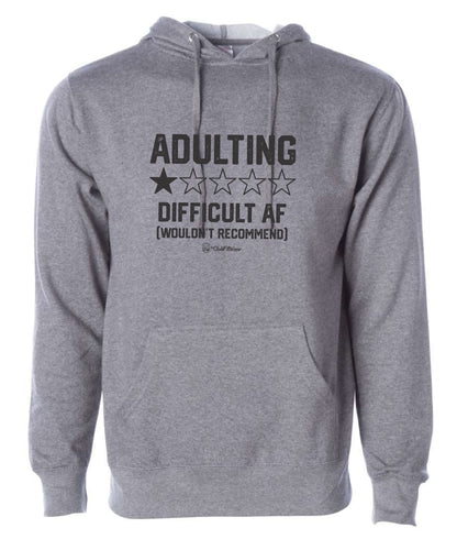 Adulting Difficult AF Wouldn't Recommend - Hoodie