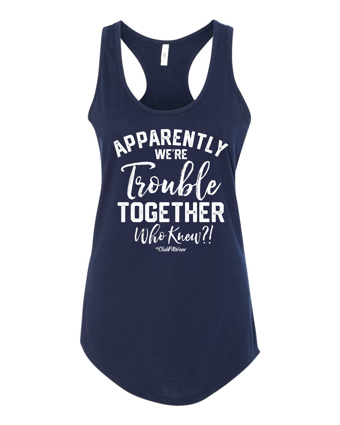 Apparently we're Trouble Together Who knew?!