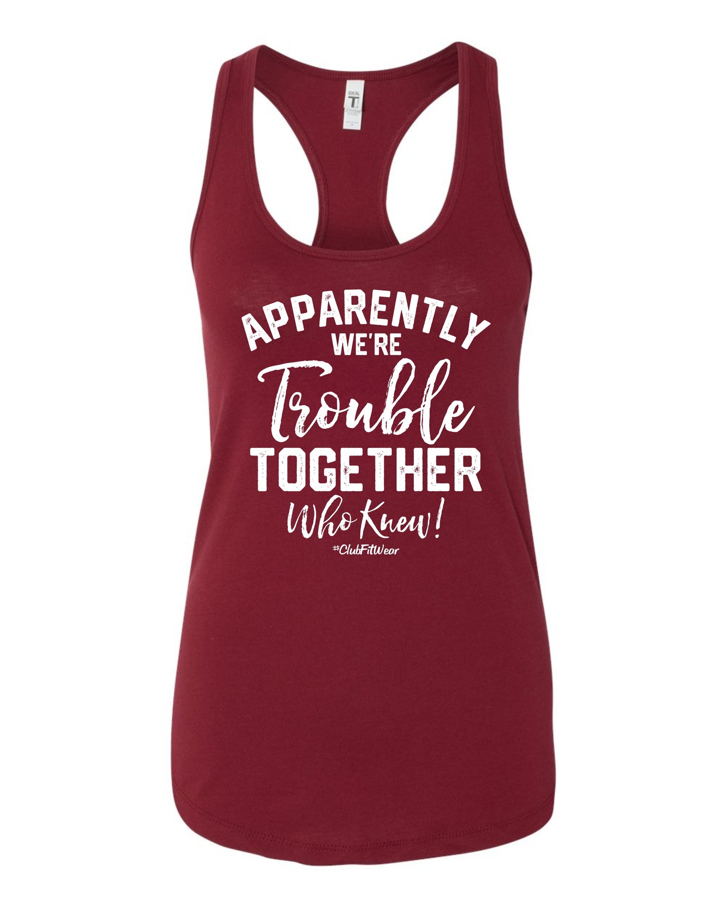Apparently we're Trouble Together Who knew?!